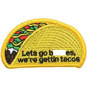 Tactical Gear Junkie Airsoft Morale Patch 1 Let's Go, We're Gettin' Tacos - 2x3.25 Patch