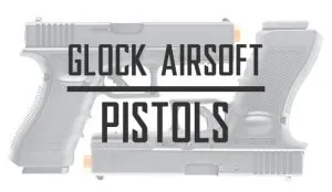 CO2 and GBB Glock Airsoft Pistols
