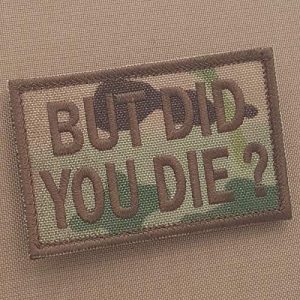 LEGEEON Airsoft Morale Patch 1 LEGEEON Multicam But Did You Die 2x3.25 OCP Morale Tactical Military Touch Fastener Patch