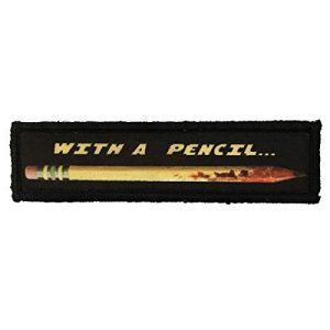 RedheadedTshirts Airsoft Morale Patch 1 1x4""with A Pencil" Funny Morale Patch. -Made in The USA- Perfect for Your Army Gear, Backpack, Operator Baseball Cap, Plate Carrier or Vest.