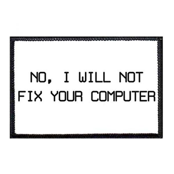 P PULLPATCH Airsoft Morale Patch 1 No, I Will Not Fix Your Computer Morale Patch | Hook and Loop Attach for Hats, Jeans, Vest, Coat | 2x3 in | by Pull Patch