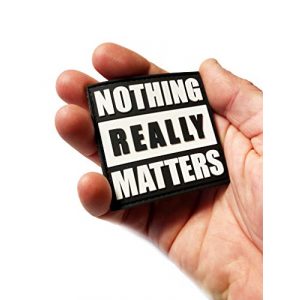 Empire Tactical USA Airsoft Morale Patch 1 Nothing Really Matters PVC Morale Patch 2.5" x 2.5"