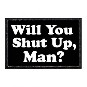 P PULLPATCH Airsoft Morale Patch 1 Will You Shut Up, Man - 70s | Hook and Loop Attach for Hats, Jeans, Vest, Coat | 2x3 in | by Pull Patch