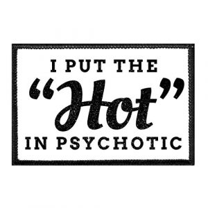 P PULLPATCH Airsoft Morale Patch 1 I Put The Hot in Psychotic Morale Patch | Hook and Loop Attach for Hats, Jeans, Vest, Coat | 2x3 in | by Pull Patch