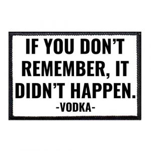 P PULLPATCH Airsoft Morale Patch 1 If You Don't Remember, It Didn't Happen - Vodka Morale Patch | Hook and Loop Attach for Hats, Jeans, Vest, Coat | 2x3 in | by Pull Patch