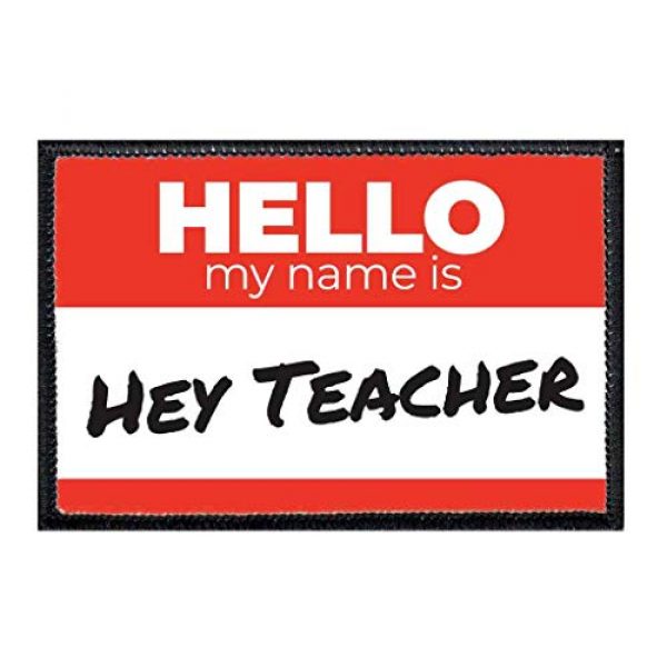 P PULLPATCH Airsoft Morale Patch 1 Hello My Name is Hey Teacher Red Morale Patch | Hook and Loop Attach for Hats, Jeans, Vest, Coat | 2x3 in | by Pull Patch