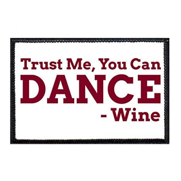 P PULLPATCH Airsoft Morale Patch 1 Trust Me You Can Dance - Wine Morale Patch | Hook and Loop Attach for Hats, Jeans, Vest, Coat | 2x3 in | by Pull Patch