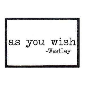 P PULLPATCH Airsoft Morale Patch 1 As You Wish - Westley Morale Patch | Hook and Loop Attach for Hats, Jeans, Vest, Coat | 2x3 in | by Pull Patch
