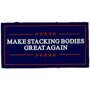 PatchOps Airsoft Morale Patch 1 PatchOps Trump 2020 Make Stacking Bodies Great Again PVC Tactical Morale Patch - Hook Back
