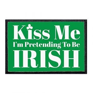P PULLPATCH Airsoft Morale Patch 1 Kiss Me I'm Pretending to Be Irish - Green Morale Patch | Hook and Loop Attach for Hats, Jeans, Vest, Coat | 2x3 in | by Pull Patch