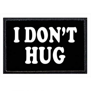 P PULLPATCH Airsoft Morale Patch 1 I Don't Hug Morale Patch | Hook and Loop Attach for Hats, Jeans, Vest, Coat | 2x3 in | by Pull Patch