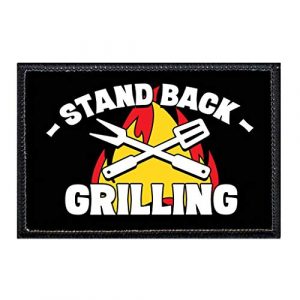 P PULLPATCH Airsoft Morale Patch 1 Stand Back Grilling Morale Patch | Hook and Loop Attach for Hats, Jeans, Vest, Coat | 2x3 in | by Pull Patch
