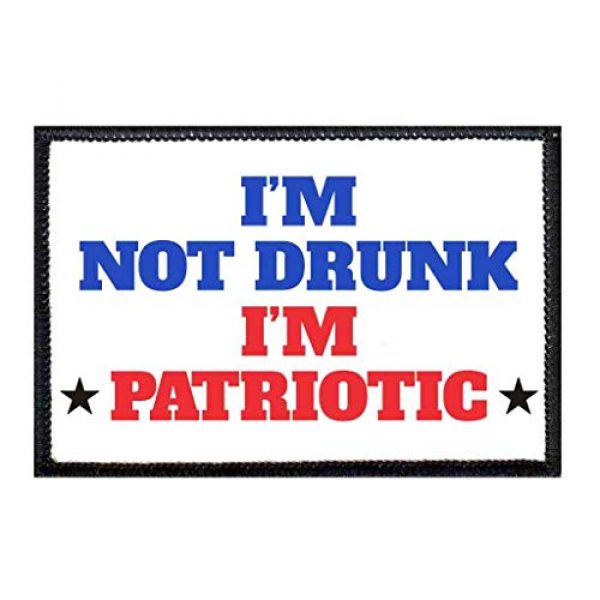 P PULLPATCH Airsoft Morale Patch 1 I'm Not Drunk I'm Patriotic Morale Patch | Hook and Loop Attach for Hats, Jeans, Vest, Coat | 2x3 in | by Pull Patch