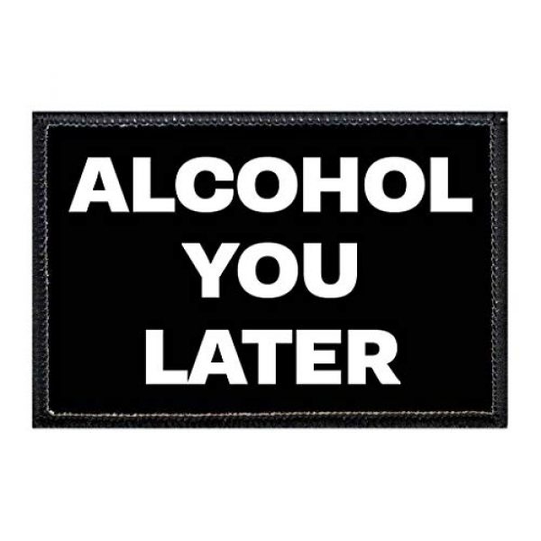 P PULLPATCH Airsoft Morale Patch 1 Alcohol You Later Morale Patch | Hook and Loop Attach for Hats, Jeans, Vest, Coat | 2x3 in | by Pull Patch