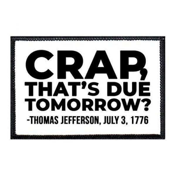 P PULLPATCH Airsoft Morale Patch 1 Crap, That's Due Tomorrow - Thomas Jefferson, July 3, 1776 Morale Patch | Hook and Loop Attach for Hats, Jeans, Vest, Coat | 2x3 in | by Pull Patch