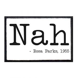P PULLPATCH Airsoft Morale Patch 1 Nah - Rosa Parks 1955 Morale Patch | Hook and Loop Attach for Hats, Jeans, Vest, Coat | 2x3 in | by Pull Patch