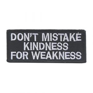 ShowPlus Airsoft Morale Patch 1 ShowPlus Dont Mistake My Kindness for Weakness Patch Tactical Morale Embroidered Patch (Dont Mistake My Kindness for Weakness # Long)