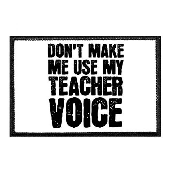 P PULLPATCH Airsoft Morale Patch 1 Don't Make Me Use My Teacher Voice - White Background Morale Patch | Hook and Loop Attach for Hats, Jeans, Vest, Coat | 2x3 in | by Pull Patch