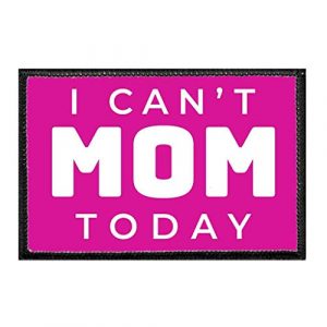 P PULLPATCH Airsoft Morale Patch 1 I Can't Mom Today Morale Patch | Hook and Loop Attach for Hats, Jeans, Vest, Coat | 2x3 in | by Pull Patch