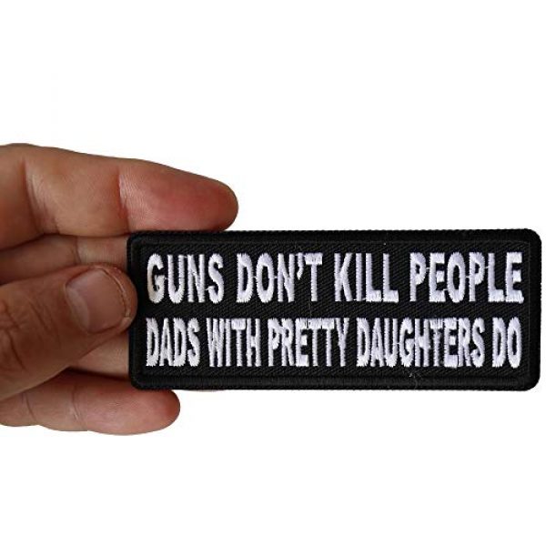 Ivamis Trading Airsoft Morale Patch 3 Guns Don't Kill People Dad's with Pretty Daughters Do Patch - 4x1.5 inch. Embroidered Iron on Patch