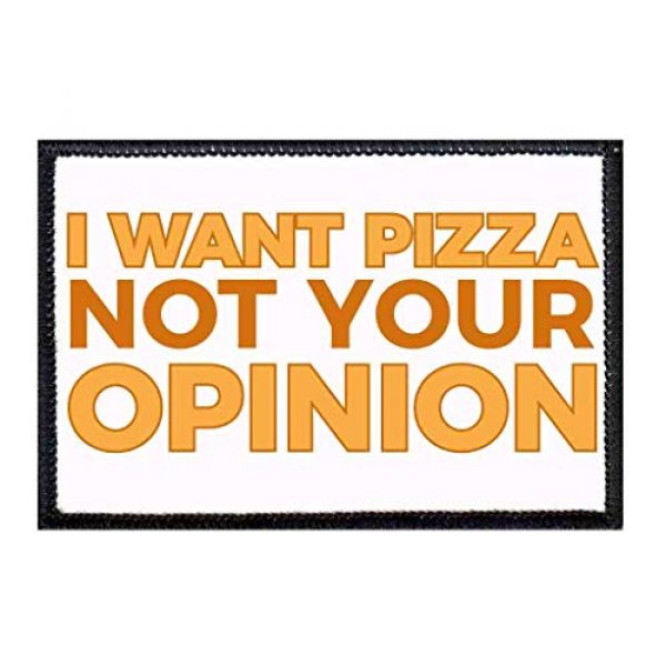 P PULLPATCH Airsoft Morale Patch 1 I Want Pizza Not Your Opinion Morale Patch | Hook and Loop Attach for Hats, Jeans, Vest, Coat | 2x3 in | by Pull Patch