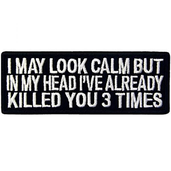 EmbTao Airsoft Morale Patch 1 EmbTao I May Look Clam But in My Head I've Already Killed You 3 Times Patch Embroidered Morale Applique Fastener Hook & Loop Emblem