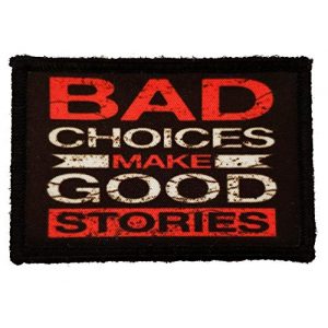 RedheadedTshirts Airsoft Morale Patch 1 Bad Decisions Make Good Stories Tactical Patch 2x3" Hook and Loop Funny Patch. Made in The USA- Patches Perfect for Your Plate Carrier Military Vest, hat, Backpack. by Redheadedtshirts!