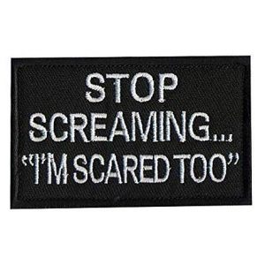 Embroidery Patch Airsoft Morale Patch 1 Stop Screaming I'm Scared Too,Military Hook Loop Tactics Morale Embroidered Patch