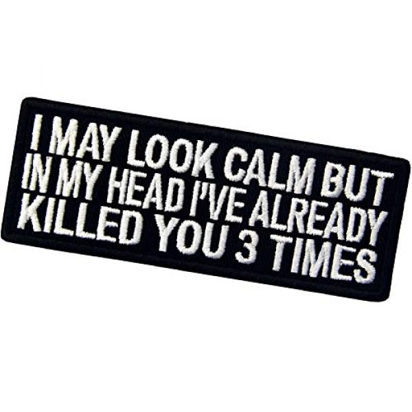 EmbTao Airsoft Morale Patch 4 EmbTao I May Look Clam But in My Head I've Already Killed You 3 Times Patch Embroidered Morale Applique Fastener Hook & Loop Emblem
