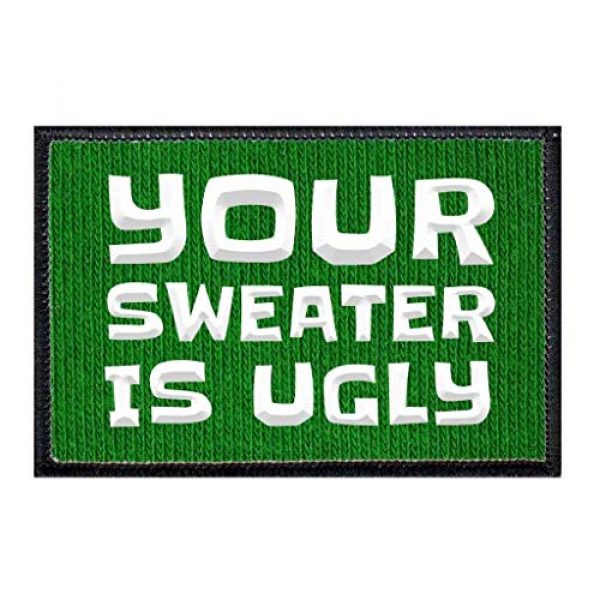 P PULLPATCH Airsoft Morale Patch 1 Your Sweater is Ugly Green Morale Patch | Velcro Attach for Hats, Jeans, Vest, Coat | 2x3 in | by Pull Patch