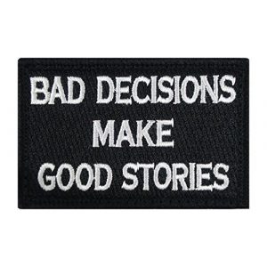 Morale Tags Airsoft Morale Patch 1 Bad Decisions Make Good Stories Hook and Loop Patch Morale Tags Fully Embroidered (Black and White) (Black and White)