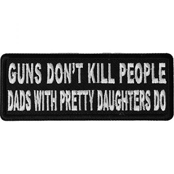 Ivamis Trading Airsoft Morale Patch 1 Guns Don't Kill People Dad's with Pretty Daughters Do Patch - 4x1.5 inch. Embroidered Iron on Patch