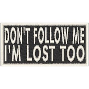 Fast Service Designs Airsoft Morale Patch 1 Don't Follow ME I'm Lost Too Patch with Hook & Loop Morale Travel Patriotic Emblem White Color