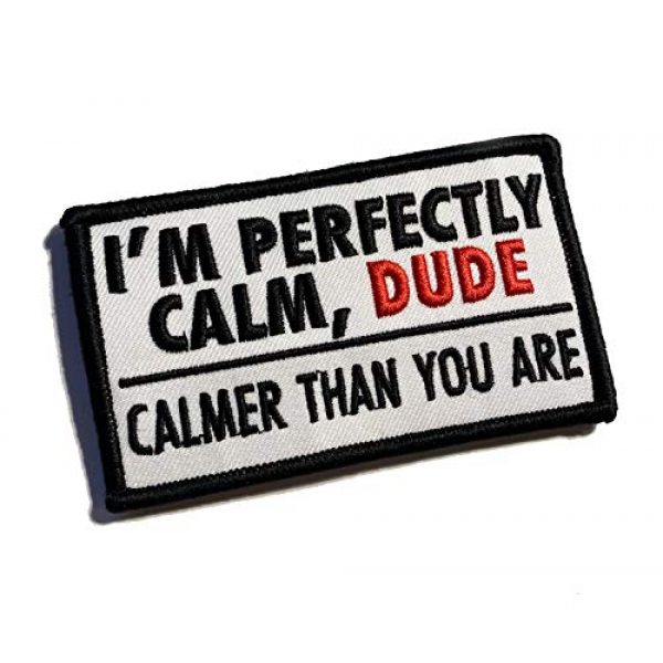 Empire Tactical USA Airsoft Morale Patch 1 I'm Perfectly Calm Dude, Calmer Than You are - The Big Lebowski Morale Patch 3.5" x 2" (Hook/Loop) Back