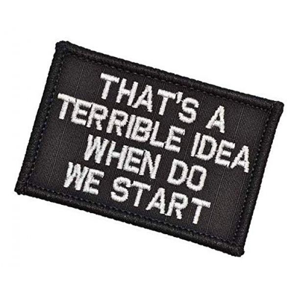 Embroidery Patch Airsoft Morale Patch 3 That's a Terrible Idea When Do We Start Military Hook Loop Tactics Morale Embroidered Patch