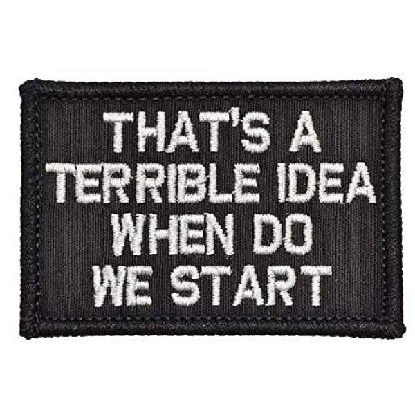 Embroidery Patch Airsoft Morale Patch 1 That's a Terrible Idea When Do We Start Military Hook Loop Tactics Morale Embroidered Patch