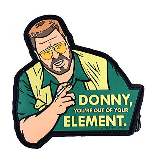 Violent Little Machine Shop Airsoft Morale Patch 1 "Donny You're Out of Your Element" Big Lebowski Morale Patch by Violent Little