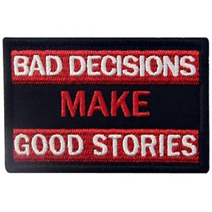 EmbTao Airsoft Morale Patch 1 Bad Decisions Make Good Stories Tactical Patch Embroidered Morale Applique Fastener Hook & Loop Emblem