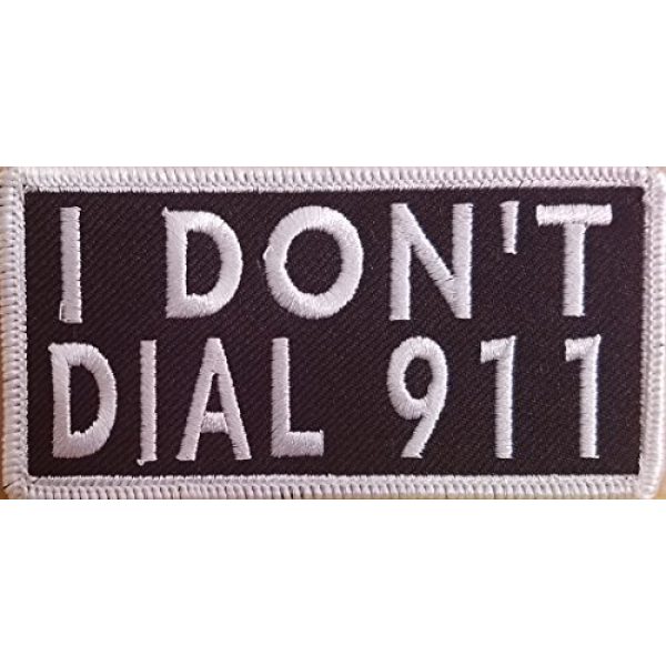 Fast Service Designs Airsoft Morale Patch 1 I Don't DIAL 911 Patch Iron-On Embroidered Applique Patch Tactical Morale Travel Emblem White Border