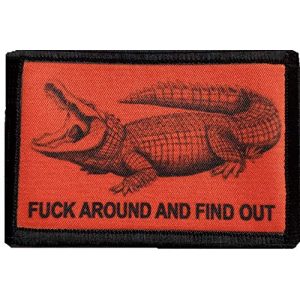 RedheadedTshirts Airsoft Morale Patch 1 Crocodile Fuck Around and Find Out Morale Patch. 2x3" Hook Patch. Redhaededtshirts Made in The USA