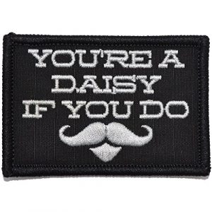 Tactical Gear Junkie Airsoft Morale Patch 1 You're A Daisy If You Do, Doc Holiday Quote - 2x3 Patch - Black