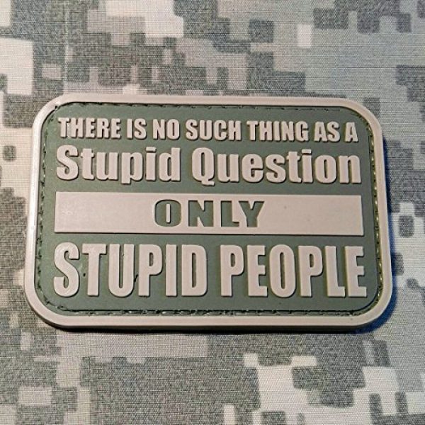 NEO Tactical Gear Airsoft Morale Patch 1 There is No Such Thing As A Stupid Question Only Stupid People PVC Rubber Morale Patch by NEO Tactical Gear Morale Patch